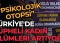 Psikolojik Otopsi ve Kadın Cinayetleri Açısından Tartışılması